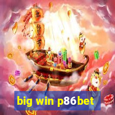 big win p86bet